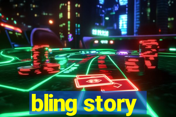 bling story